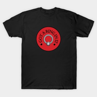 Got A Ring In It - Red T-Shirt